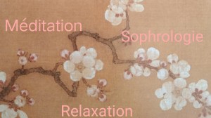 Méditation, Sophrologie, Relaxation